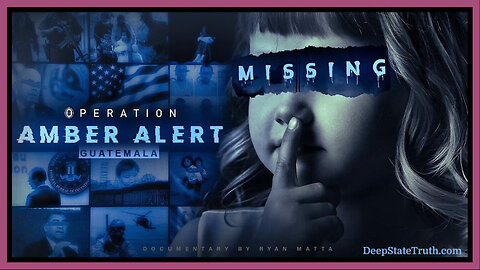 🎬 Documentary: "Operation Amber Alert" Part 2 Guatamala" 👩‍👶‍👦 World's Largest Child Trafficking Ring Run by US Gov., USAID, DHS, HHS and Jill Biden