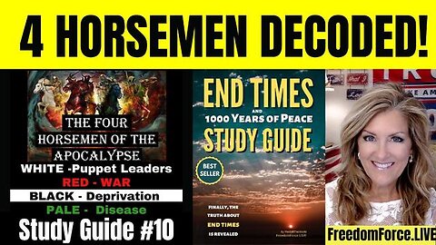 NOW JANUARY 12, 2025 End Times Study Group #10 -The 4 Horsemen - DECODING THE LEADERSHIP OF THE SCHOOL OF WAR