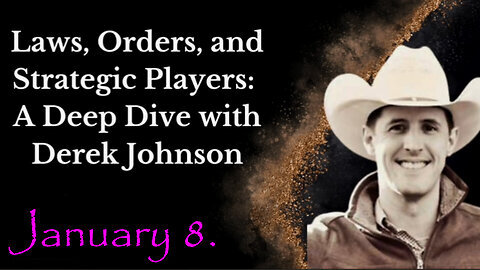 Laws, Orders, and Strategic Players- A Deep Dive with Derek Johnson Jan 8