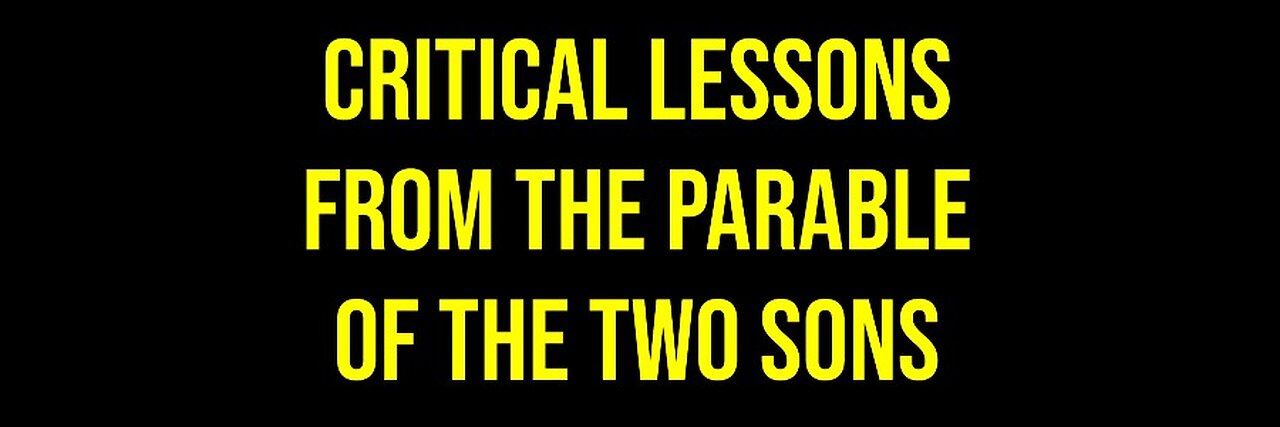 Critical Lessons from the Parable of the Two Sons