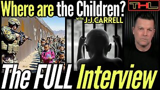 Child S*x Trafficking at the Border is REAL & They're ALL In on It! w JJ Carrell, The FULL Interview