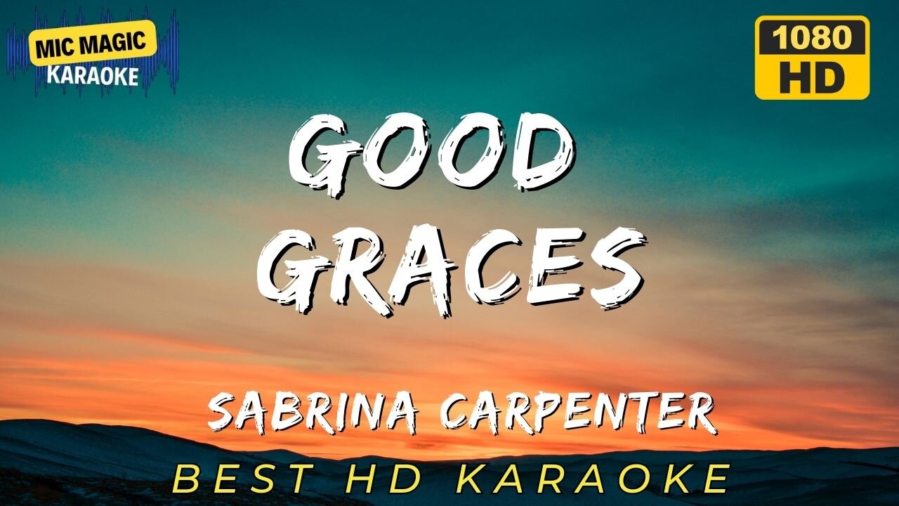 GOOD GRACES - SABRINA CARPENTER - BEST HD KARAOKE