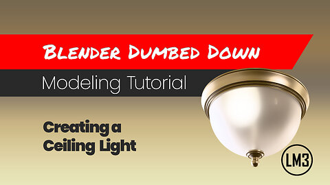 Blender Dumbed Down: Creating a Ceiling Light