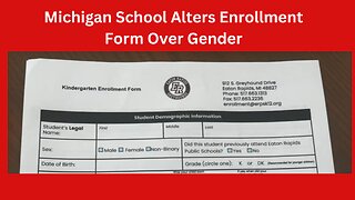 Michigan School Alters Kindergarten Enrollment Form After Parent Outcry Over Gender