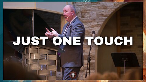 "Just One Touch" | Pastor Ron Russell