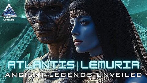 Atlantis & Lemuria: Hidden Histories of the Lost Continents | Astral Legends TV