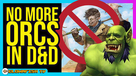 Orcs REMOVED from Dungeons & Dragons New Monster Manual?!