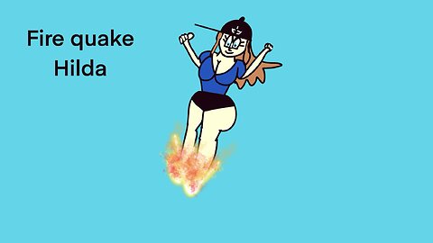 Hilda’s fire quake