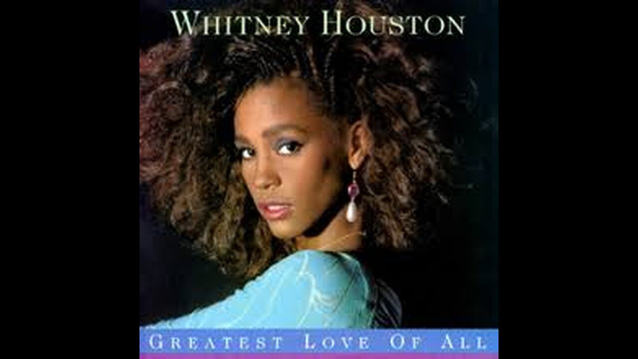 Whitney Houston - Greatest Love Of All