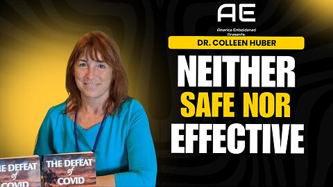 INTERVIEW: Dr. Colleen Huber, Author of "Neither Safe Nor Effective"