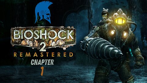 Diving into the Depths of Mystery! | BioShock 2 Remastered Chapter 1 - Uncovering Rapture’s Secrets