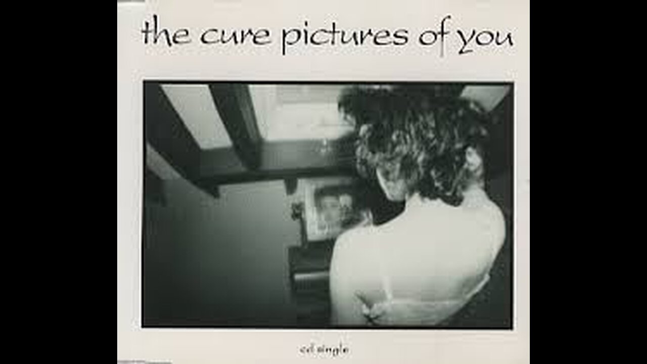 The Cure - Pictures Of You