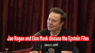 Joe Rogan and Elon Musk discuss the Epstein Files