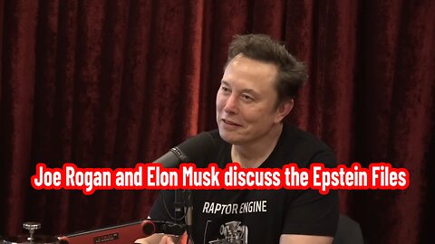 Joe Rogan and Elon Musk discuss the Epstein Files