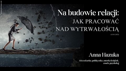 Na budowie relacji: Jak pracować nad wytrwałością? (13.01.2025)