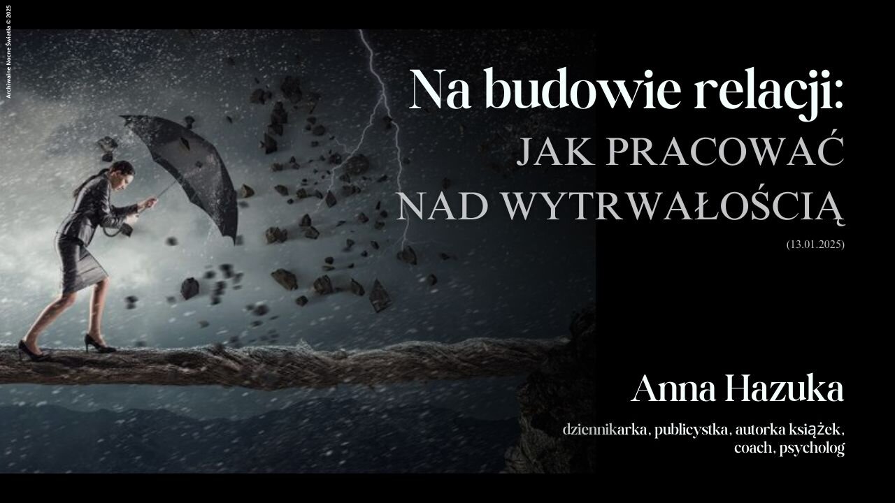 Na budowie relacji: Jak pracować nad wytrwałością? (13.01.2025)