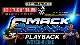 WATCH ALONG WWE SMACKDOWN WRESTLING with HEEL OF THE RING PODCAST Live