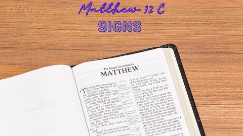 Matthew 12C | Signs