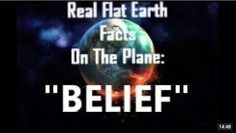 RFEFP "Real Flat Earth Facts On The Plane" Part 21;