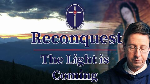 2024-11-23 Reconquest - The Light is Coming