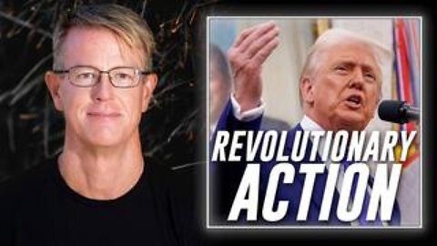 Edward Dowd: We're Seeing Truly Revolutionary Action From President Trump At An Incredible Speed!