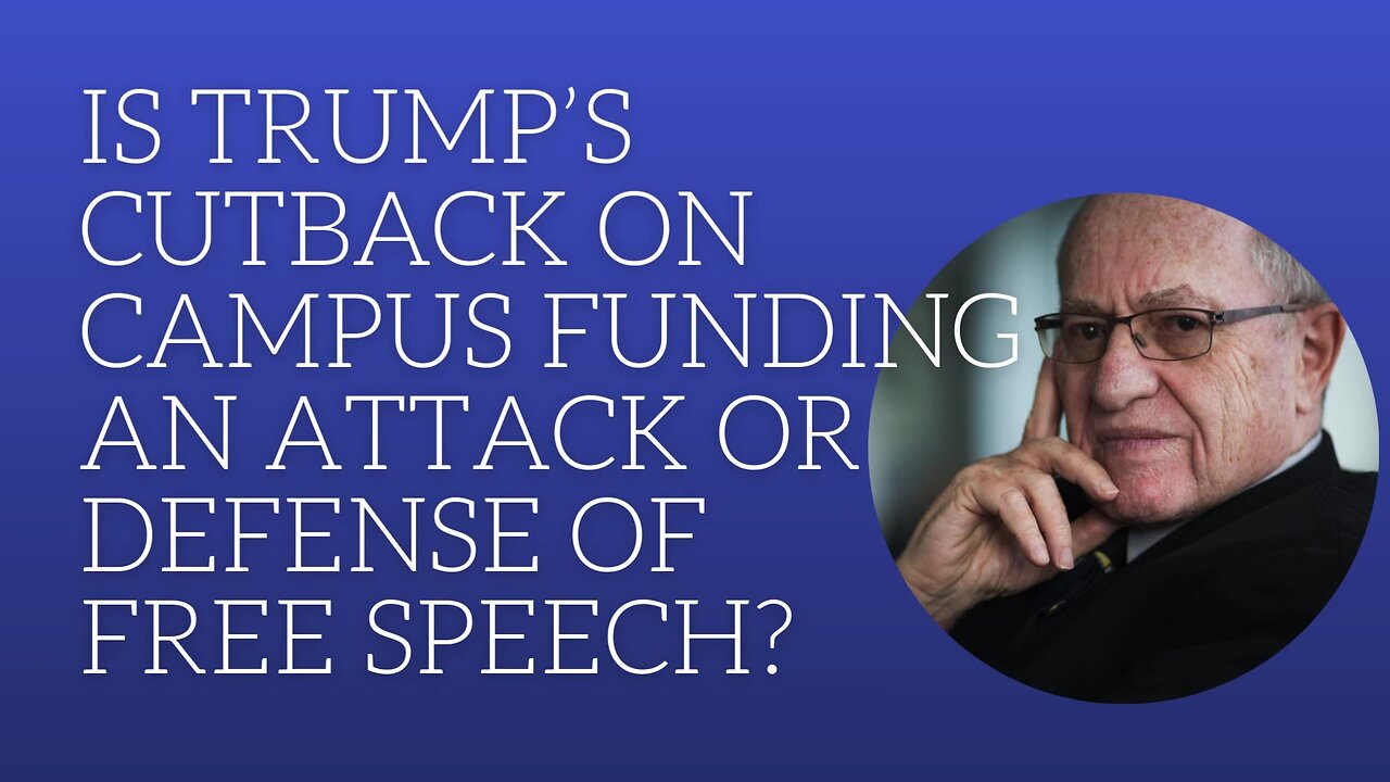Is Trump's cutback on campus funding an attack or defense of free speech?