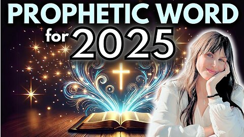 PROPHETIC WORD FOR 2025