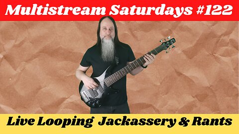 G.K. Mack Live Looping Jackassery & Rants MultiStream Saturdays #122 #Livelooping #Jackassery