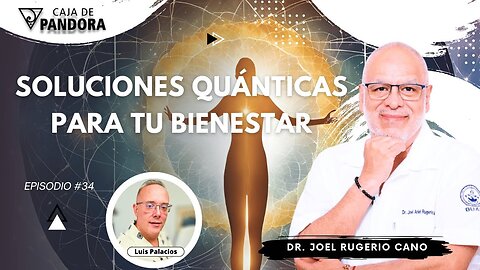 SOLUCIONES QUÁNTICAS PARA TU BIENESTAR con Dr. Joel Rugerio