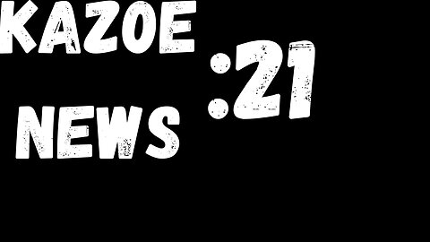 Kazoe news episode 21