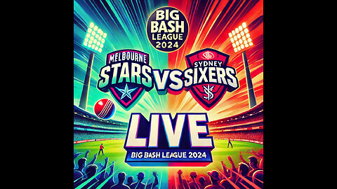 Watch Melbourne Stars (MS) vs Sydney Sixers (SS) Live on Rumble - Big Bash League 2025