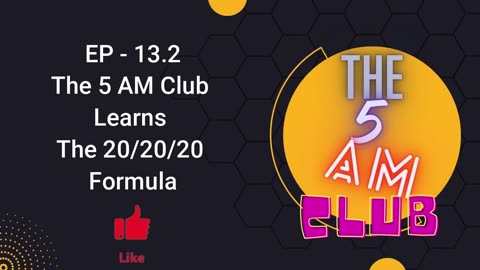 EP - 13.2 | The 5 AM Club Learns The 20/20/20 Formula | THE 5AM CLUB | AUDIOBOOK