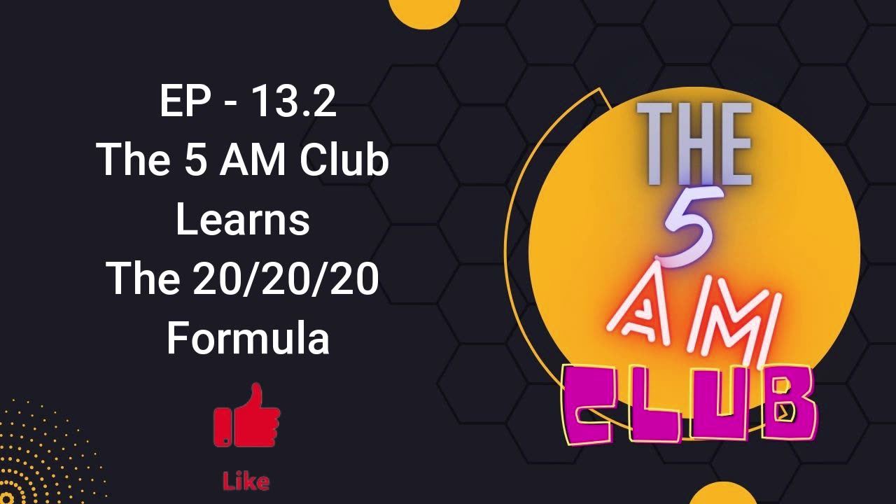 EP - 13.2 | The 5 AM Club Learns The 20/20/20 Formula | THE 5AM CLUB | AUDIOBOOK