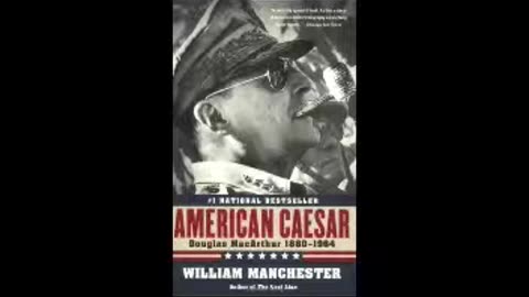 American Caesar: Douglas MacArthur 1880-1964 by William Manchester Pt 2 of 4 (Full Audiobook)