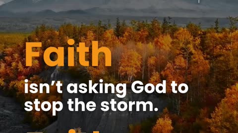 Faith is trusting God to help through the storm