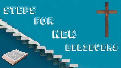Steps for New Believers-Part One