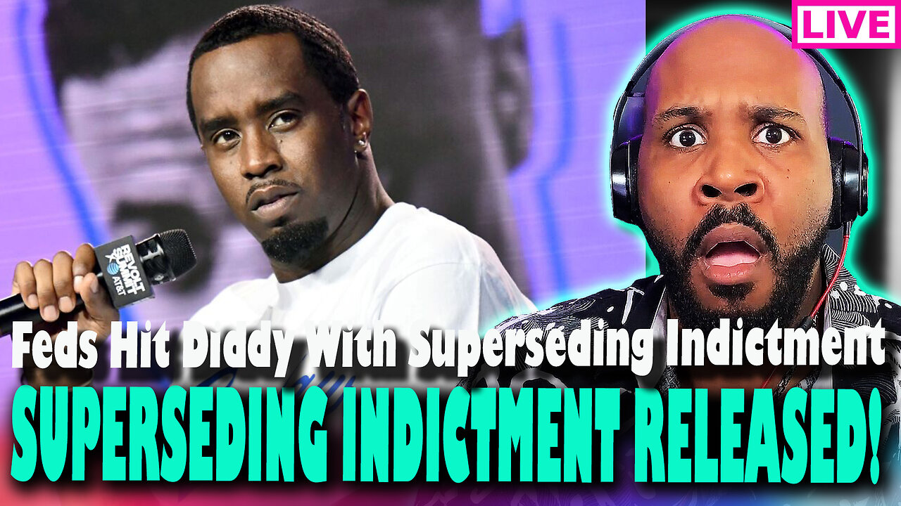 BREAKING! MORE VICTIMS?! Feds Hit Diddy With Superseding Indictment!