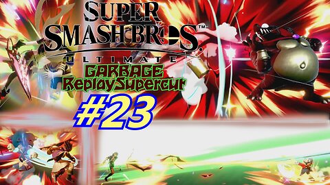 Garbage Replay Supercut #23 Super Smash Bros. Ultimate