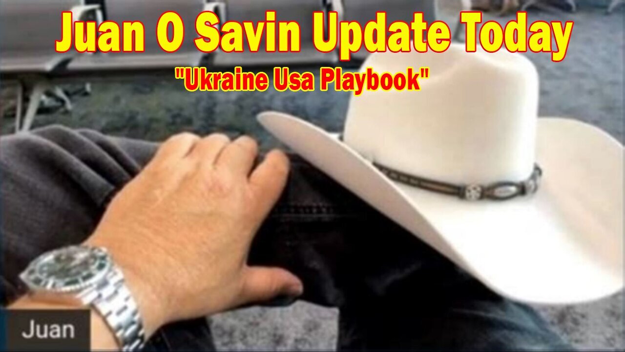 Juan O Savin Update Today Dec 28: "Ukraine Usa Playbook"