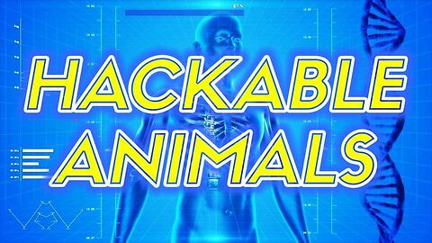 HUMANS ARE NOW HACKABLE ANIMALS! - DisclosureLibrary