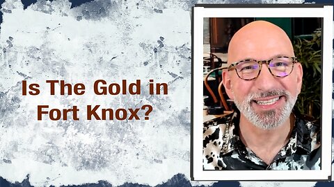 Is the Gold in Fort Knox