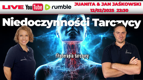 🔴 12/02/25 LIVE | Juanita i Jan Jaśkowski- Niedoczynności Tarczycy