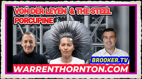 VON DER LEYEN THE STEEL PORCUPINE WITH WARREN THORNTON. PAUL BROOKER JAMES TWEEDIE