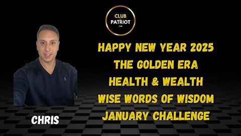 Chris The Golden Era Is Coming, Time To Prepare, Words Of Wisdom JAN 2025