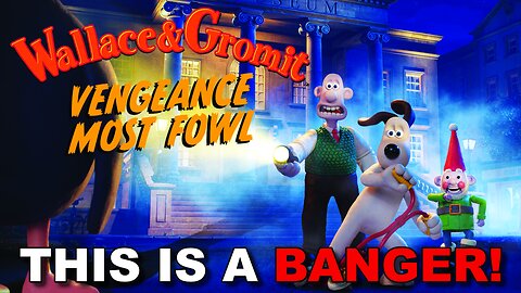 Wallace and Grommit Vengeance Most Fowl Movie Review! : FINALLY A GOOD MOVIE!