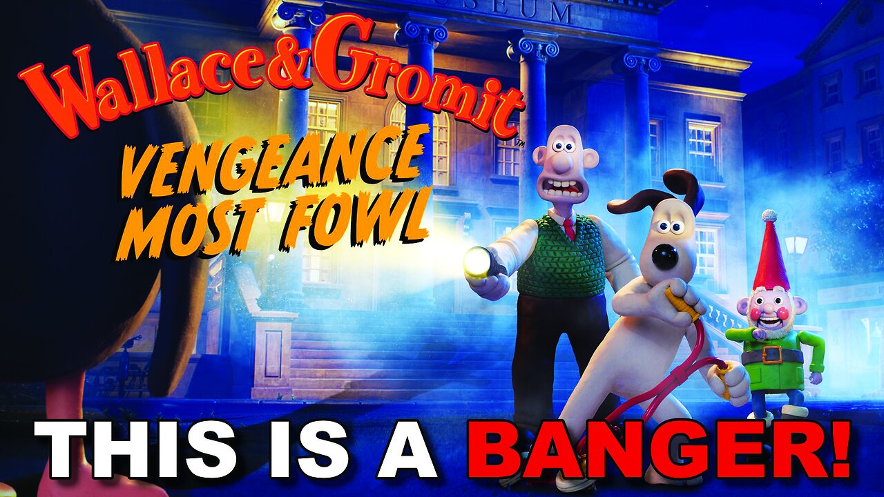 Wallace and Grommit Vengeance Most Fowl Movie Review! : FINALLY A GOOD MOVIE!