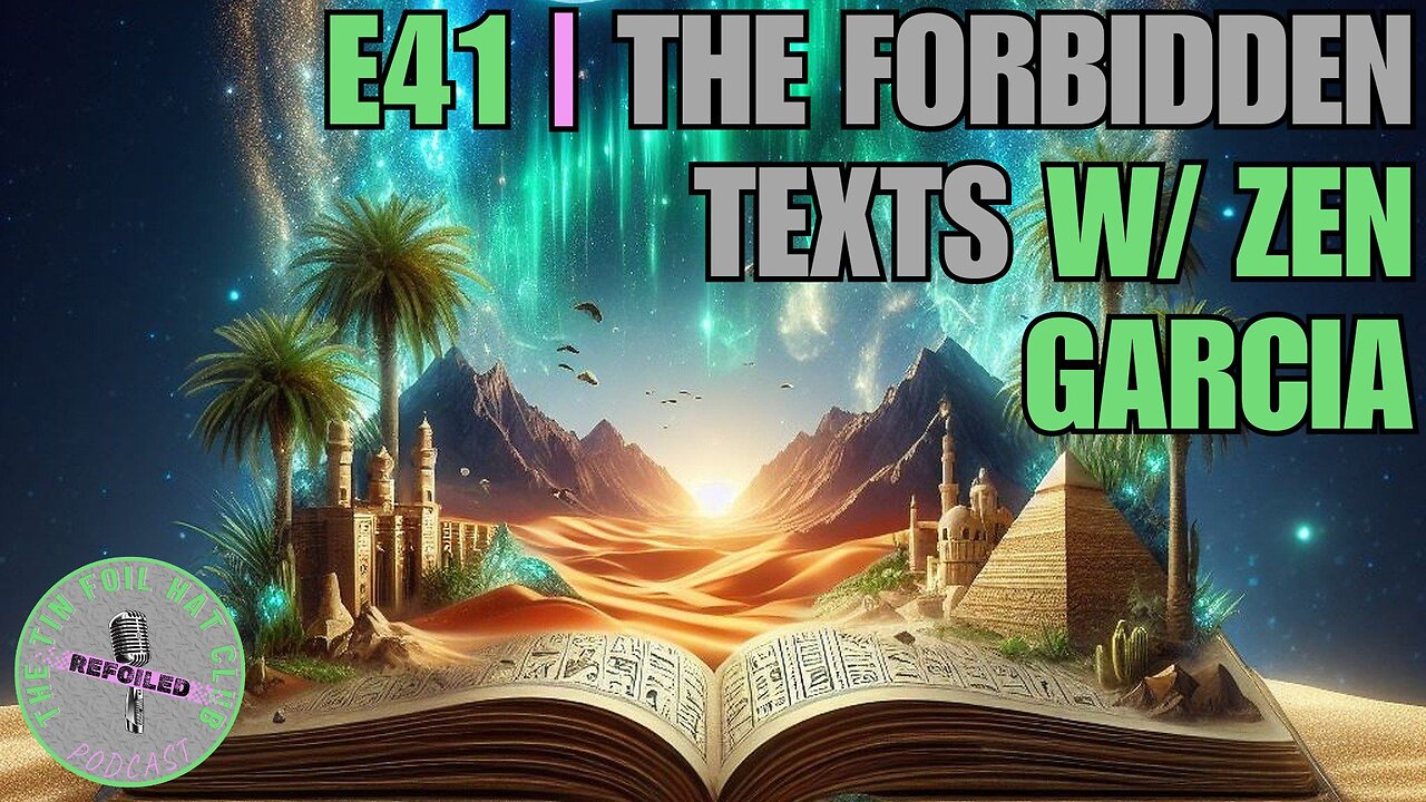 E41 | The Forbidden Texts w/ Zen Garcia [REFOILED]