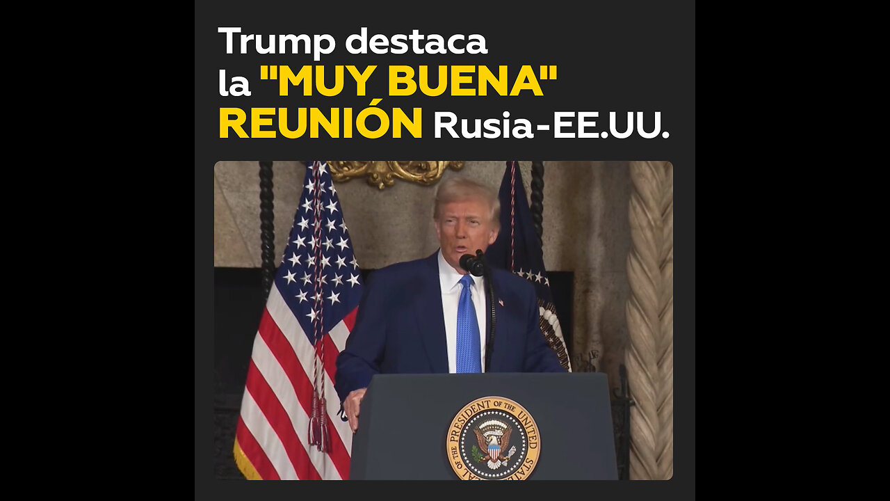 Trump se pronuncia sobre las negociaciones entre Rusia y EE.UU.