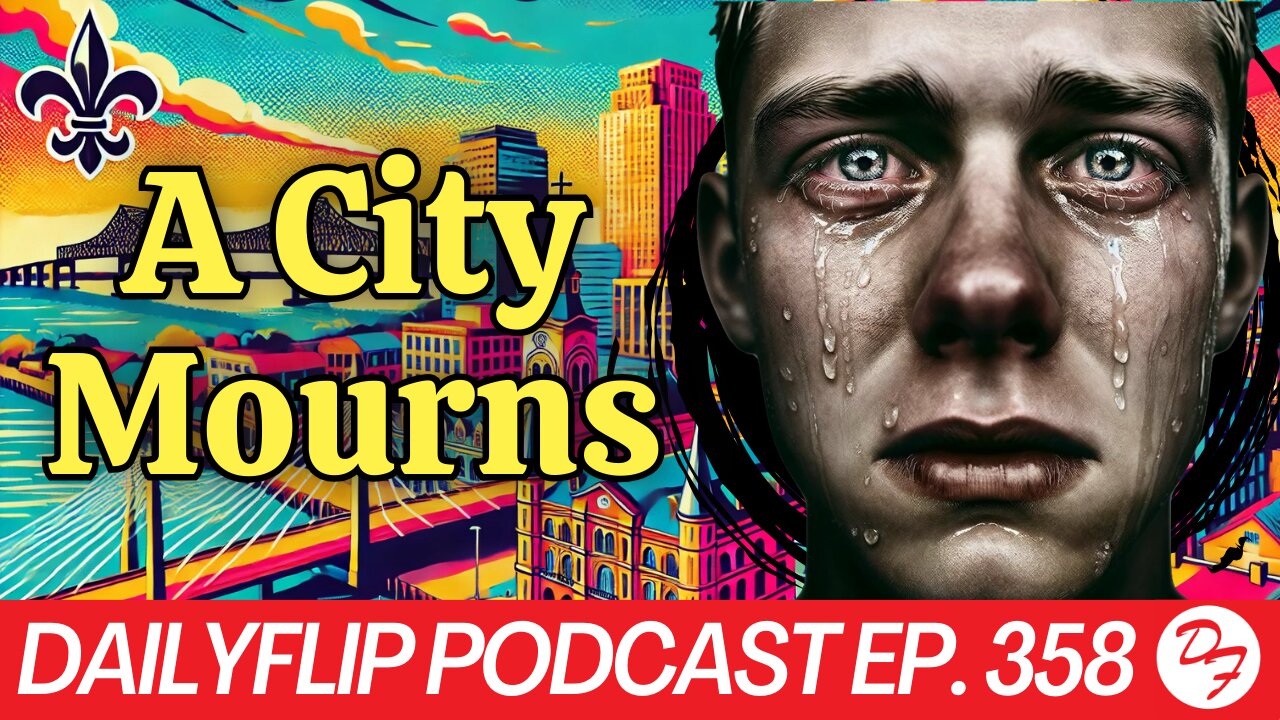 New Orleans Exposes Potential Vulnerabilities - DailyFlip Podcast Ep. 358 - 1/3/25