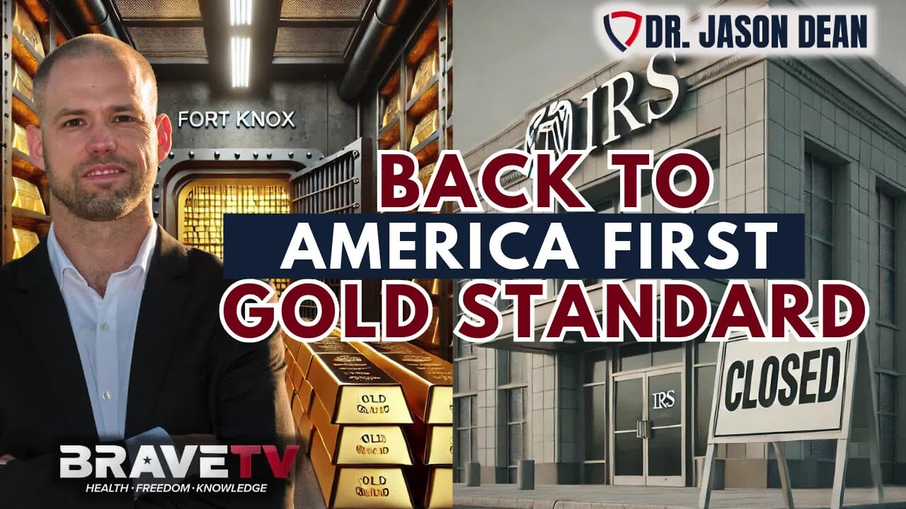 Dr. Jason Dean, BraveTV - Ep 1965- Back To Gold Standard